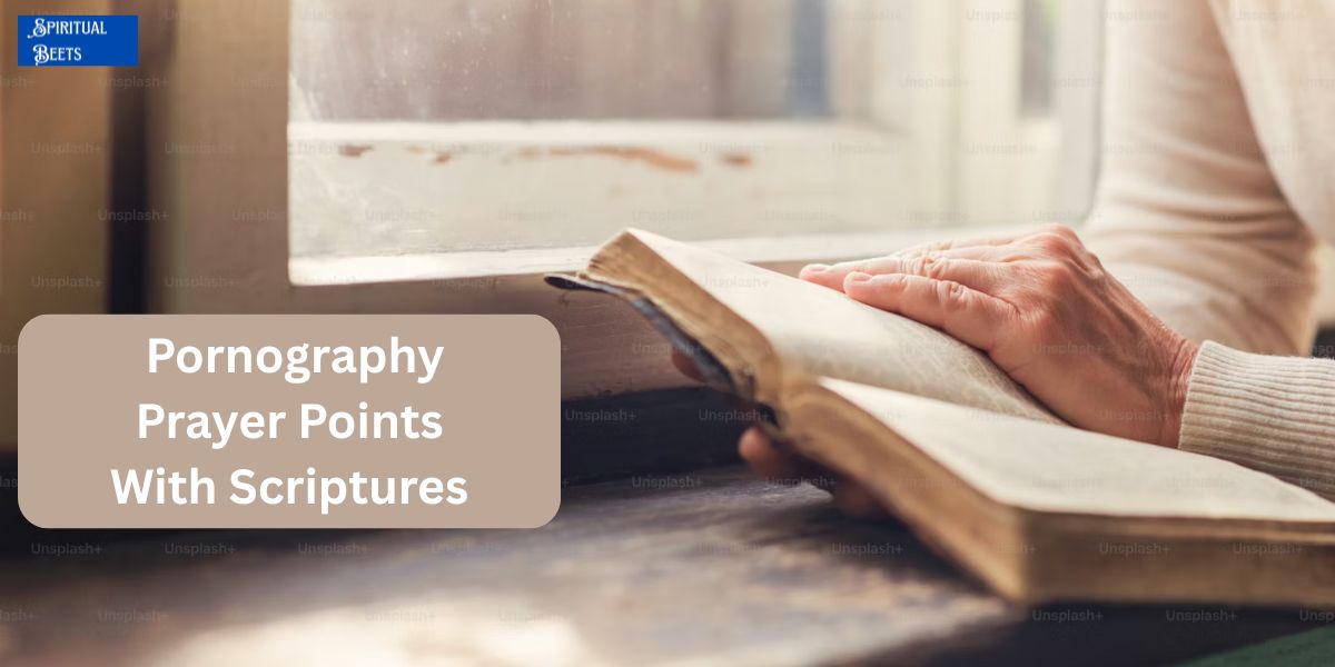20 Pornography Prayer Points With Scriptures
