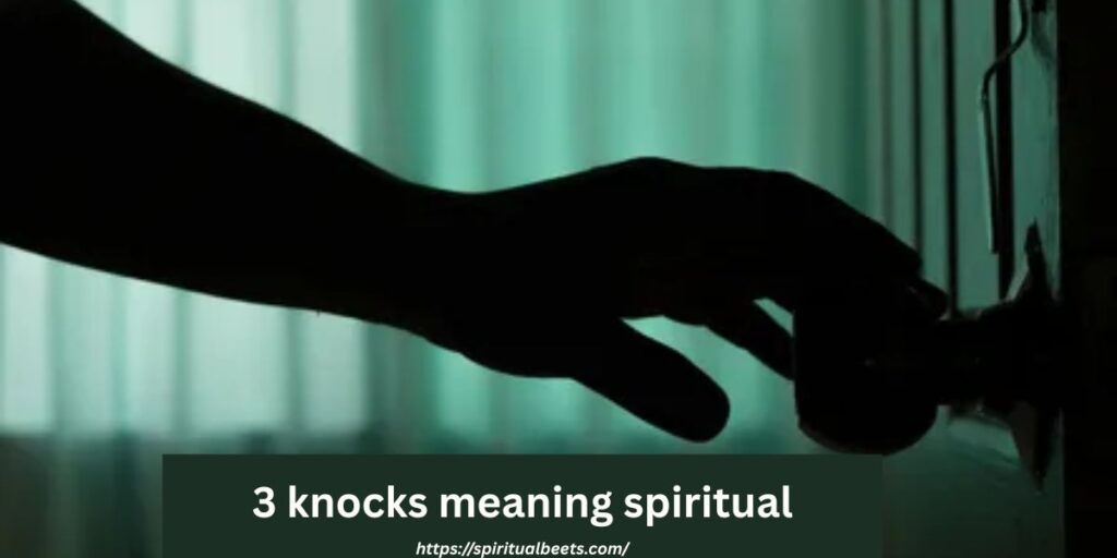 3 knocks meaning spiritual