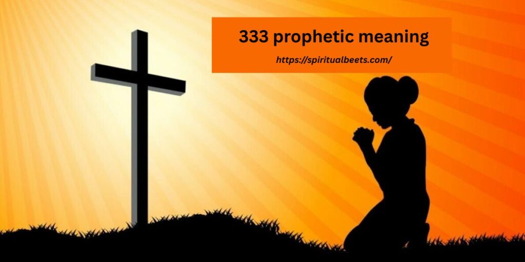333 prophetic meaning