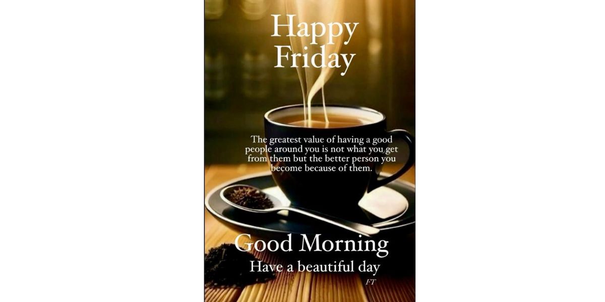 40+ Friday Good Morning Messages And Quotes