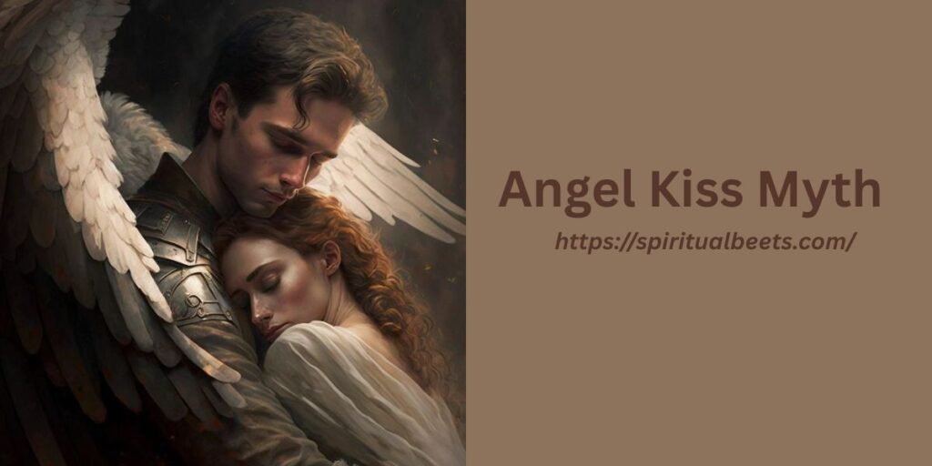 Angel Kiss Myth