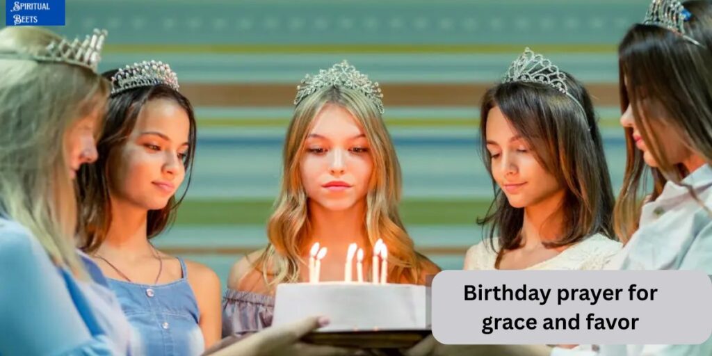 Birthday prayer for grace and favor