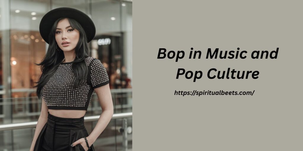 Bop in Music and Pop Culture