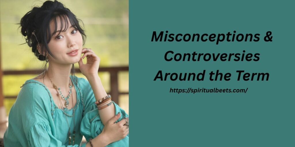 Misconceptions & Controversies Around the Term