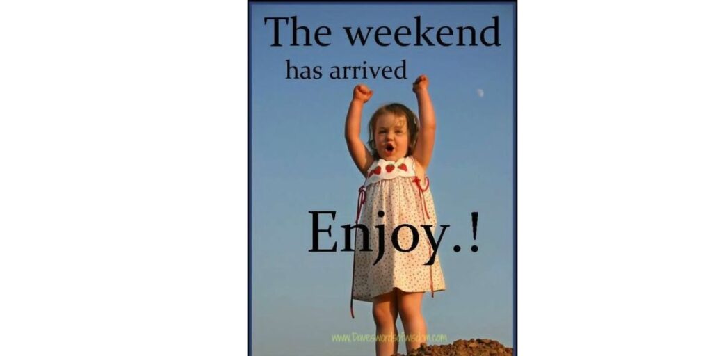 Ready for the weekend
