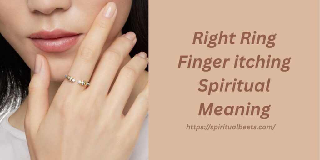 Right Ring Finger itching Spiritual Meaning