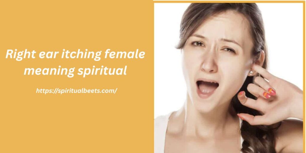 Right ear itching female meaning spiritual