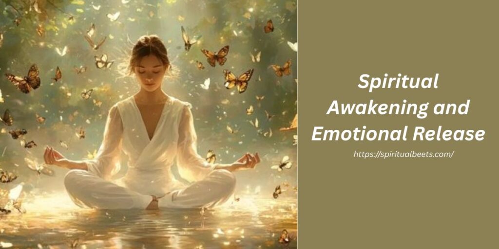 Spiritual Awakening and Emotional Release