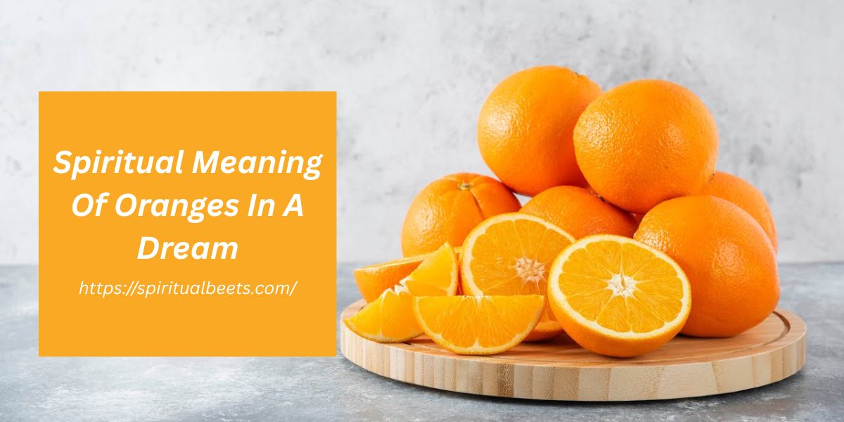 Spiritual Meaning Of Oranges In A Dream