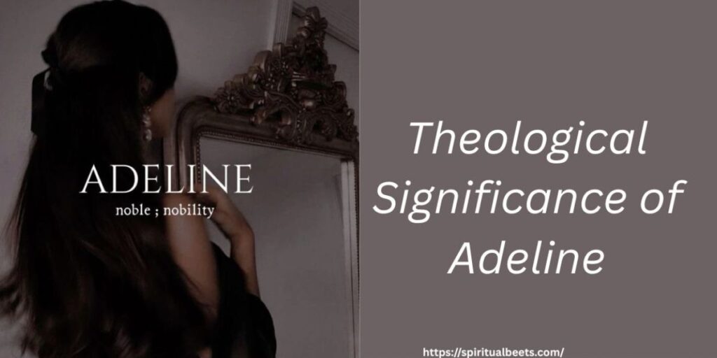 Theological Significance of Adeline