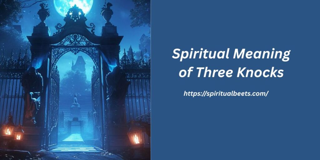 Understanding the Spiritual Meaning of Three Knocks