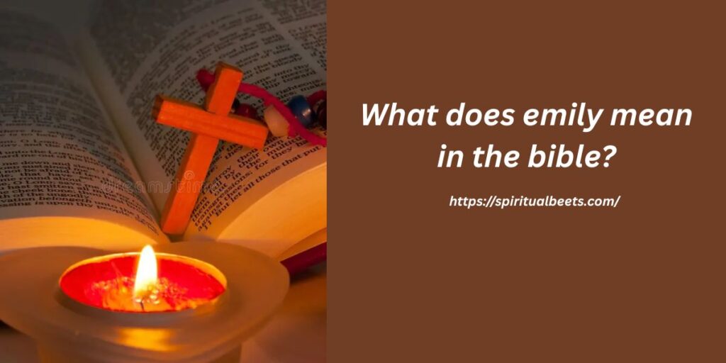 What does emily mean in the bible?