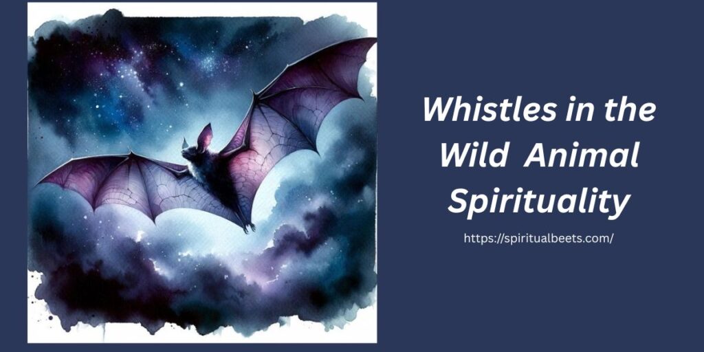 Whistles in the Wild Animal Spirituality