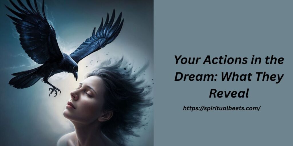 Your Actions in the Dream: What They Reveal