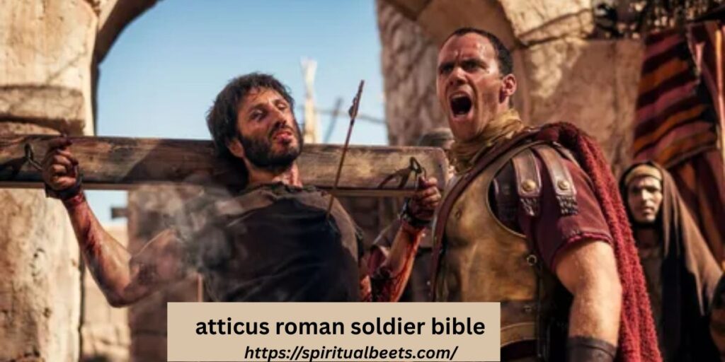 atticus roman soldier bible