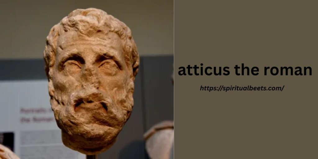 atticus the roman