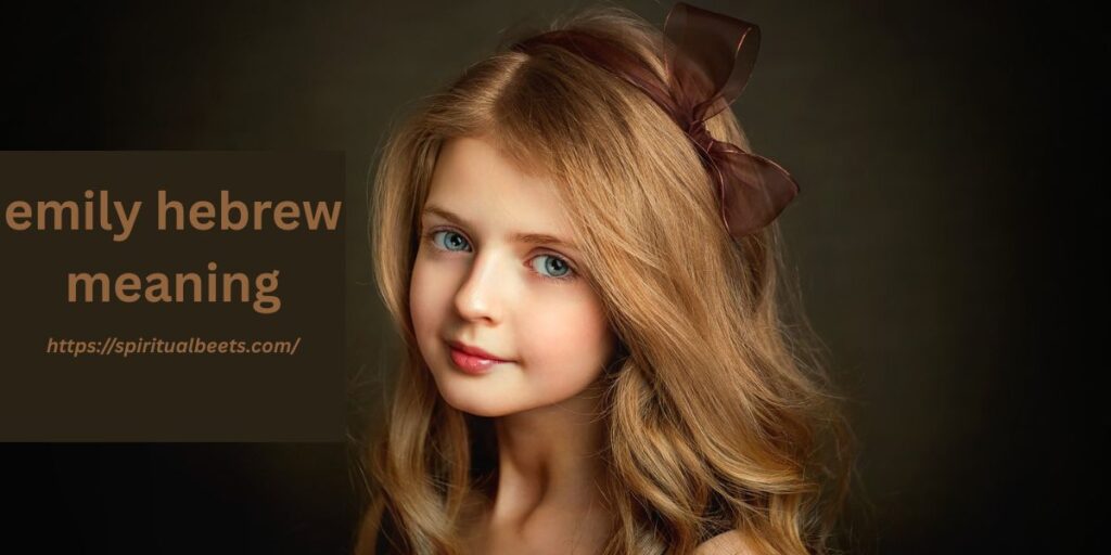 emily hebrew meaning