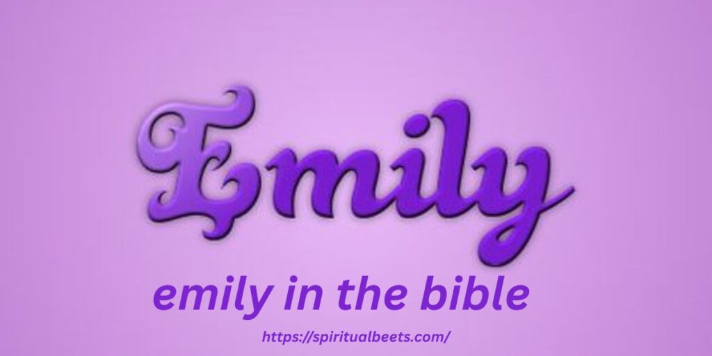 emily in the bible