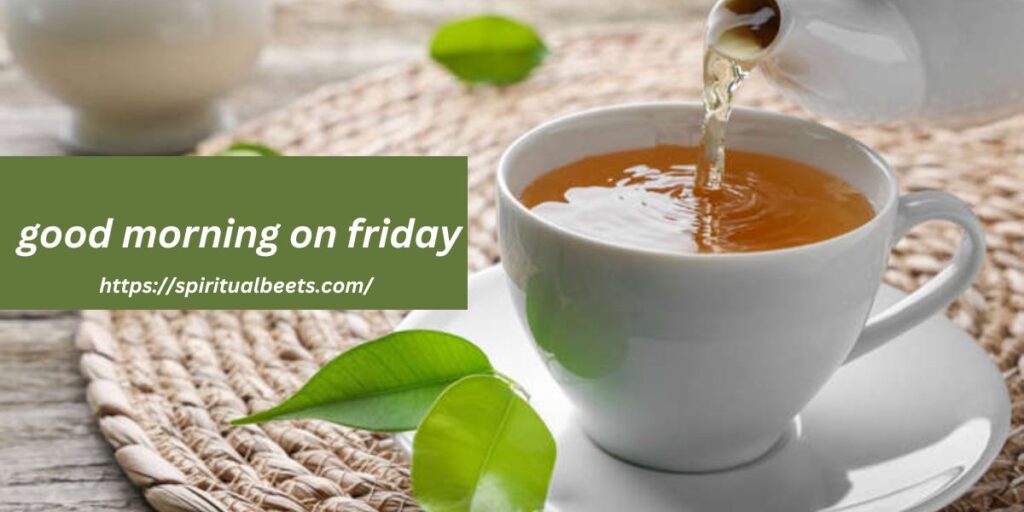 good morning on friday