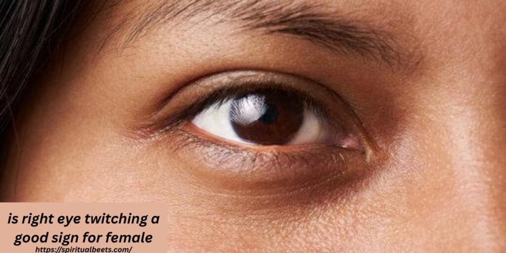 is right eye twitching a good sign for female