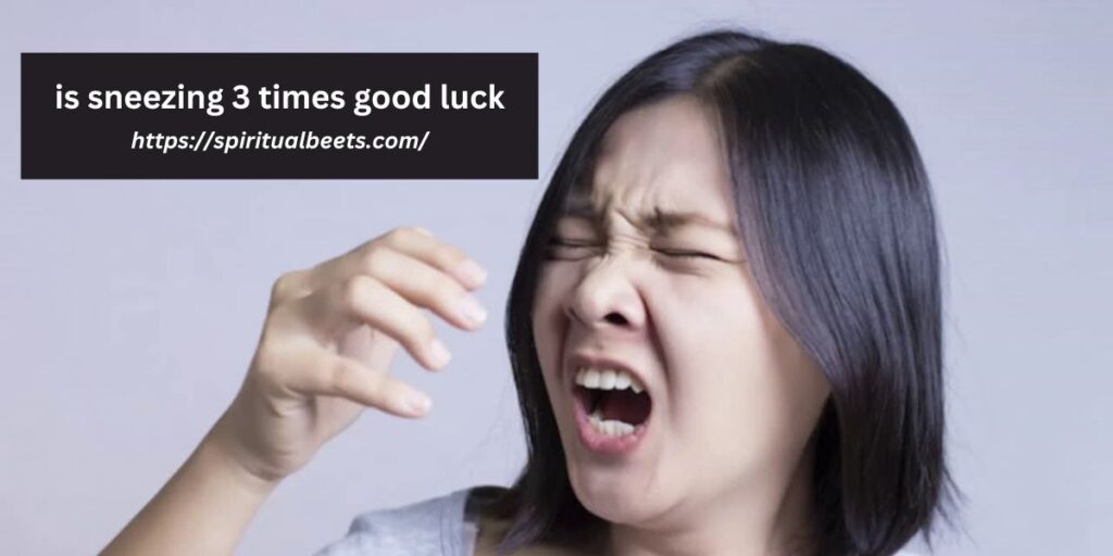 is sneezing 3 times good luck