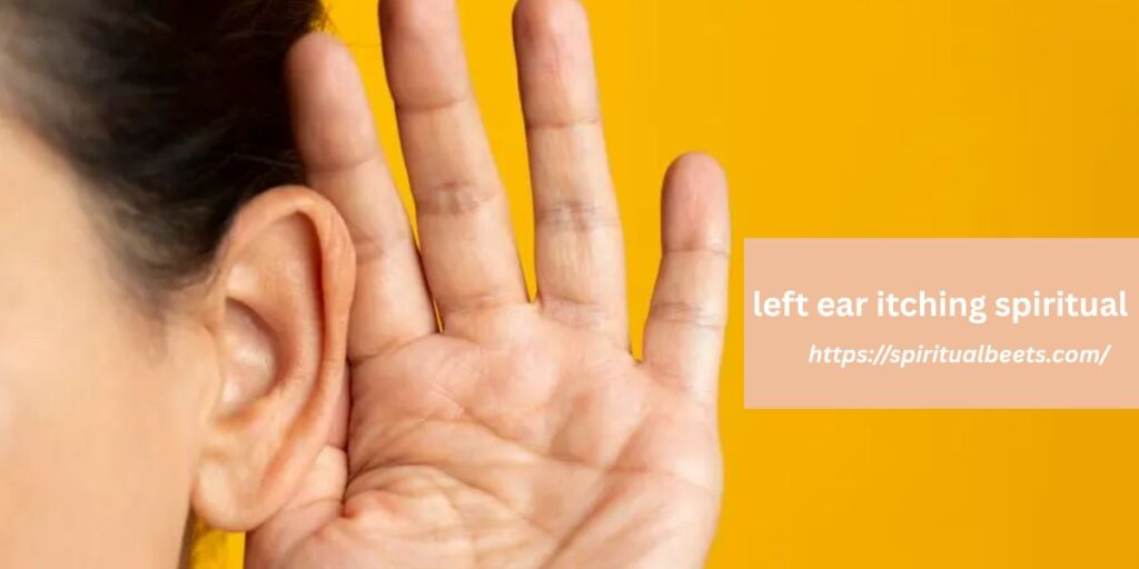 left ear itching spiritual