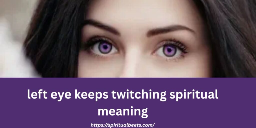 left eye keeps twitching spiritual meaning