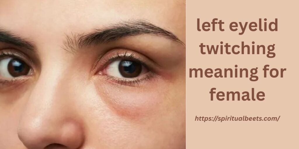 left eyelid twitching meaning for female
