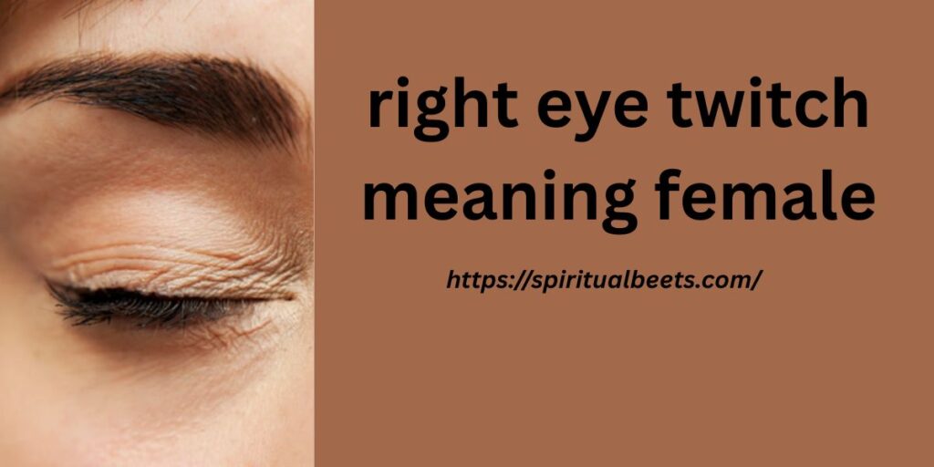 right eye twitch meaning female