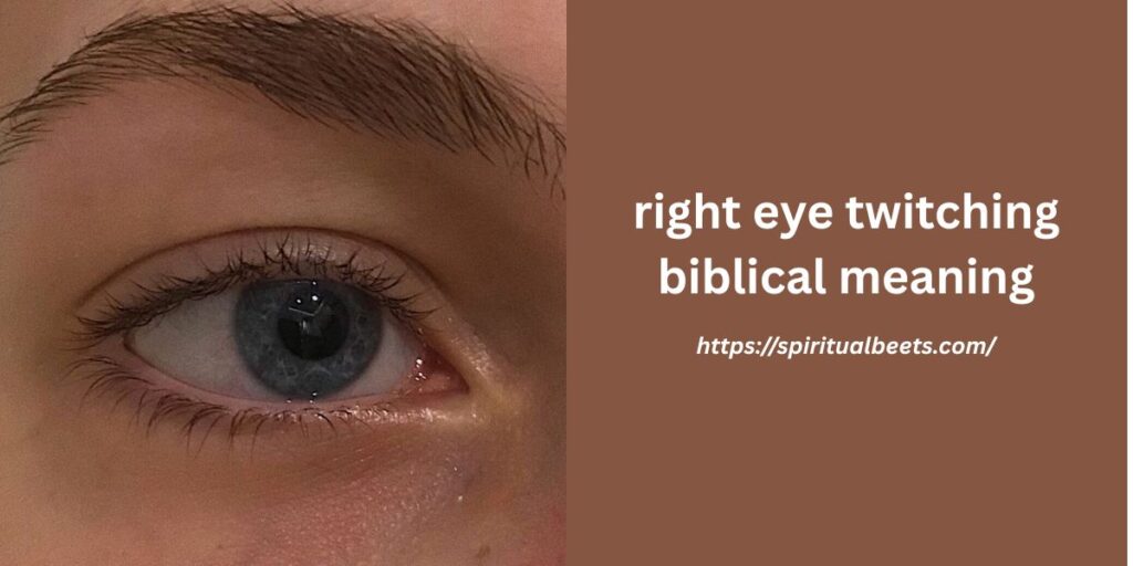 right eye twitching biblical meaning