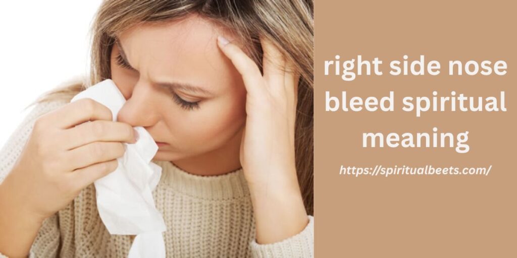 right side nose bleed spiritual meaning