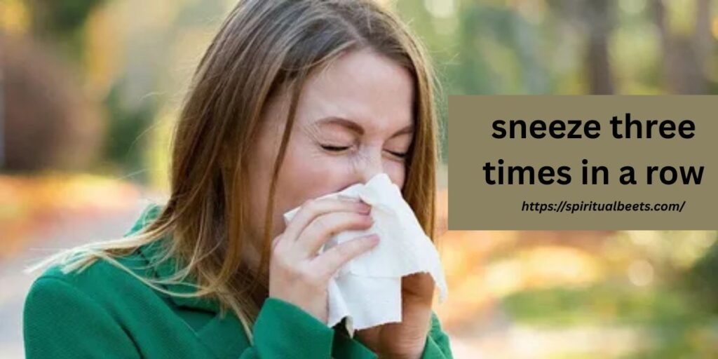 sneeze three times in a row