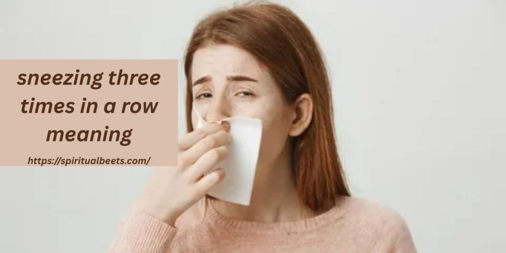 sneezing three times in a row meaning