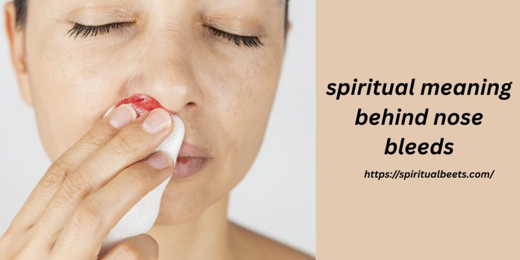 spiritual meaning behind nose bleeds