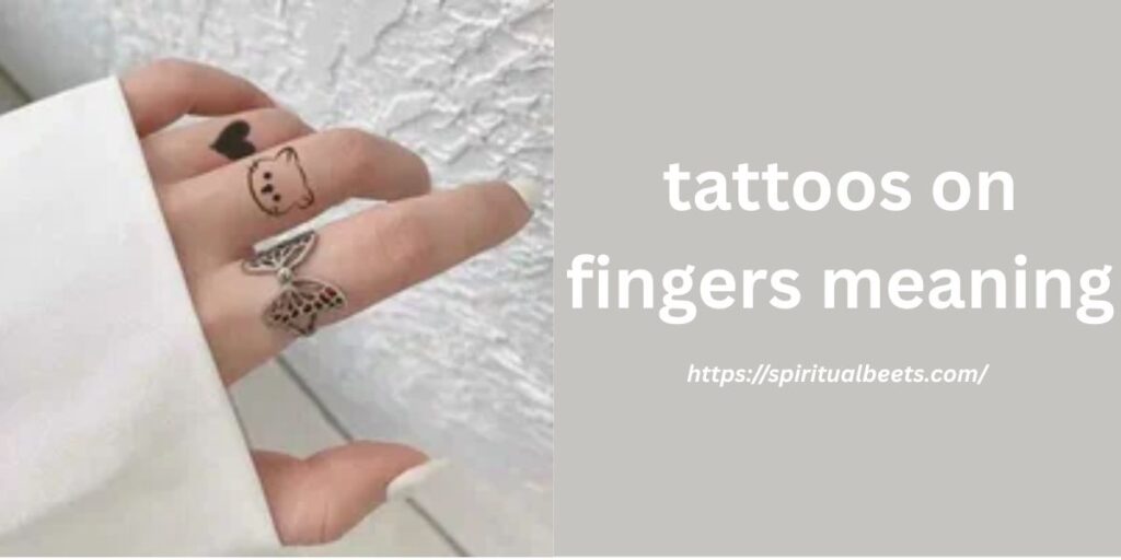 tattoos on fingers meaning