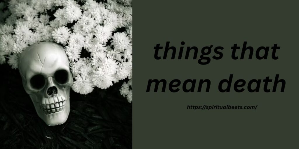 things that mean death