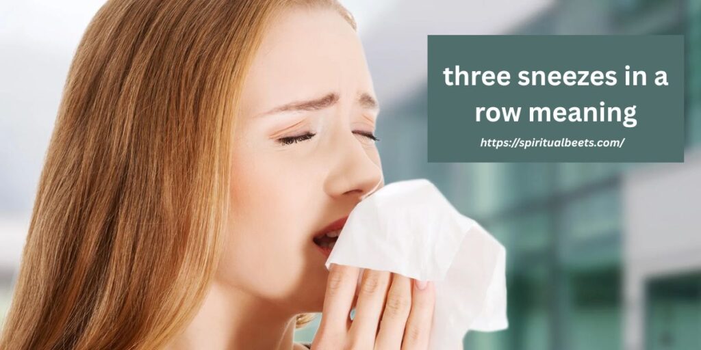 three sneezes in a row meaning