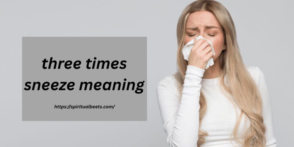three times sneeze meaning