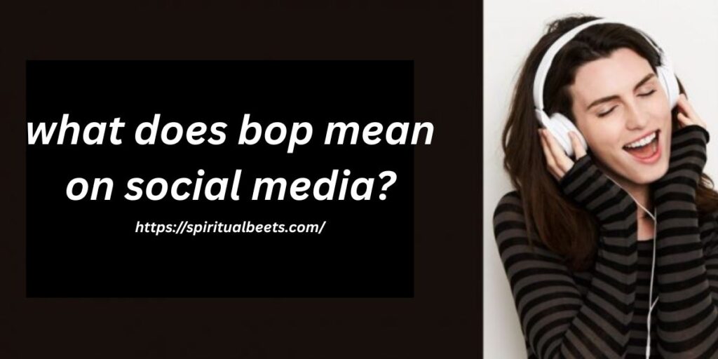 what does bop mean on social media?