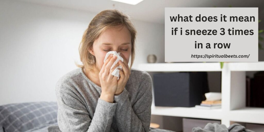 what does it mean if i sneeze 3 times in a row