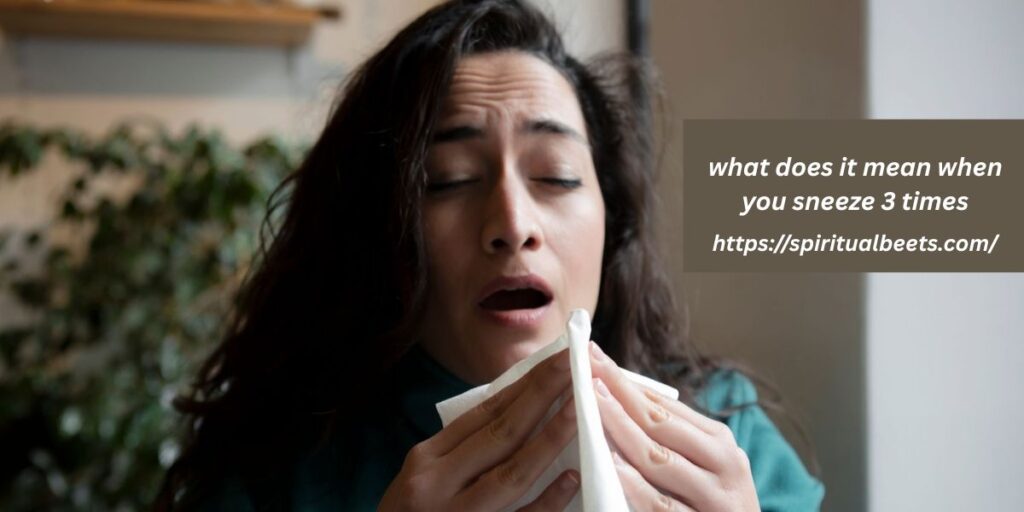 what does it mean when you sneeze 3 times