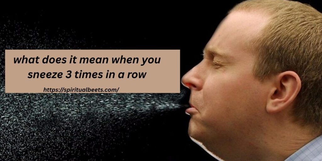 what does it mean when you sneeze 3 times in a row