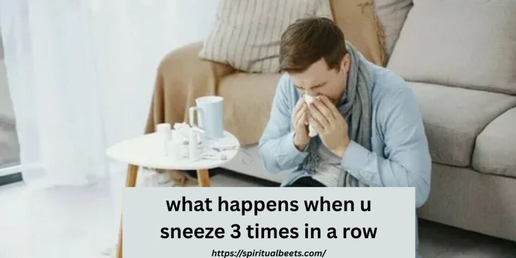 what happens when u sneeze 3 times in a row