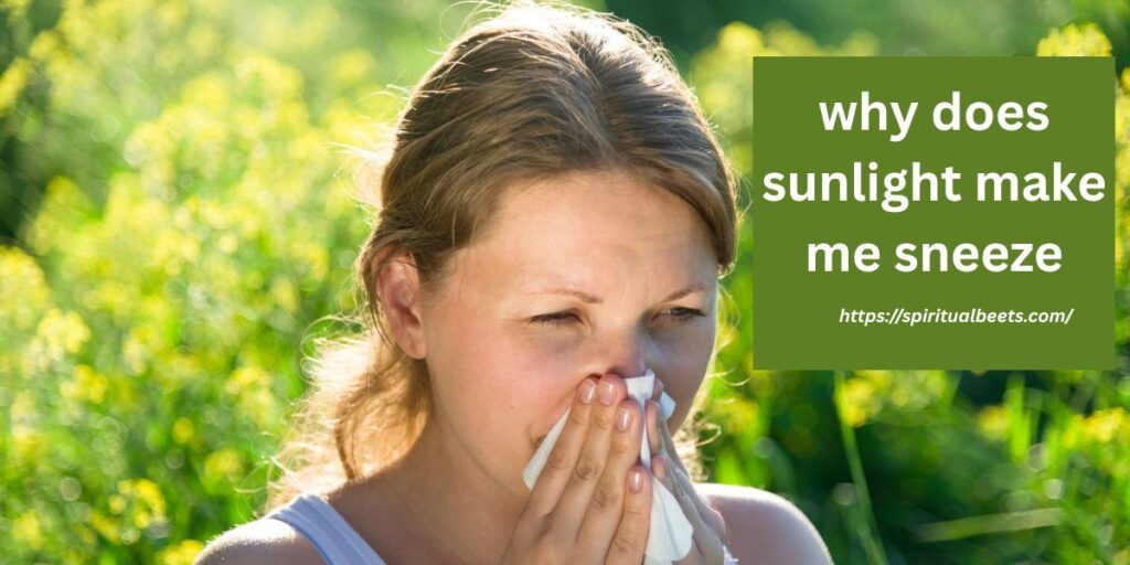 why does sunlight make me sneeze
