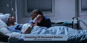 Biblical Meaning Of Dreaming Of Deceased Mother