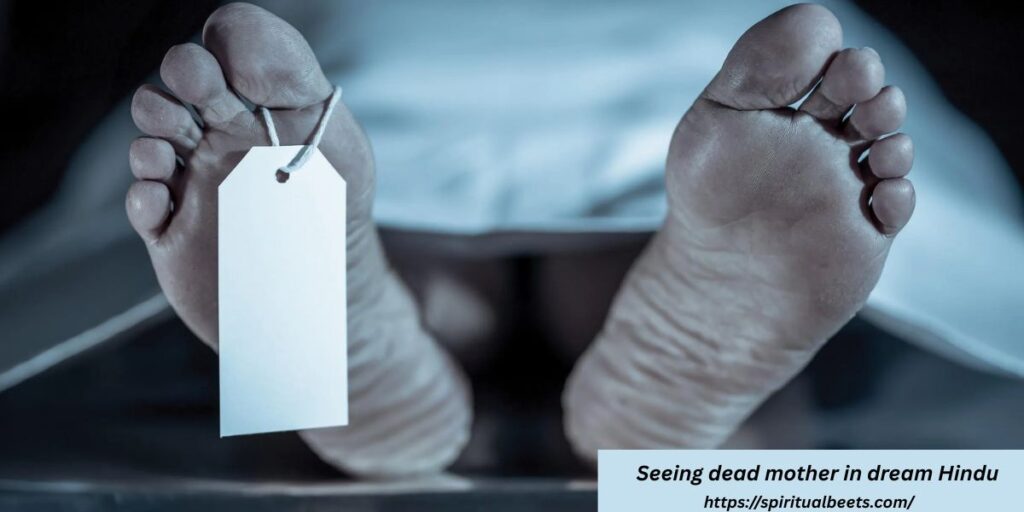 Seeing dead mother in dream Hindu