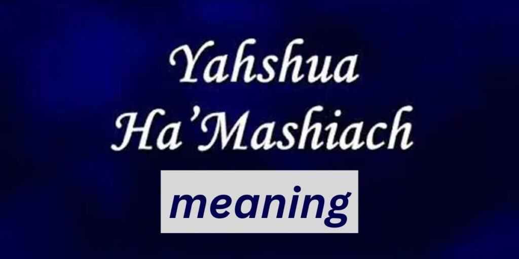 yahshua hamashiach meaning