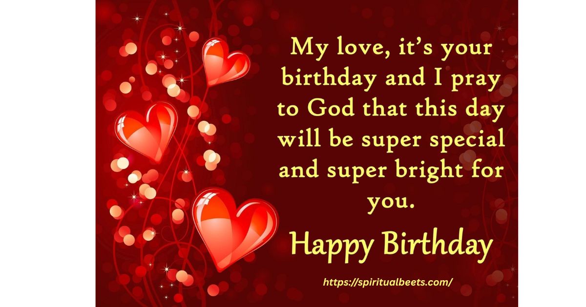 30 Loving Birthday Prayer Messages For My Love: Sacred Blessings For Their Special Day