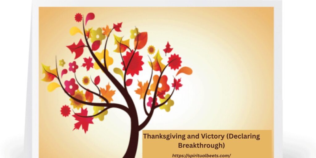 Day 3: Thanksgiving and Victory (Declaring Breakthrough)