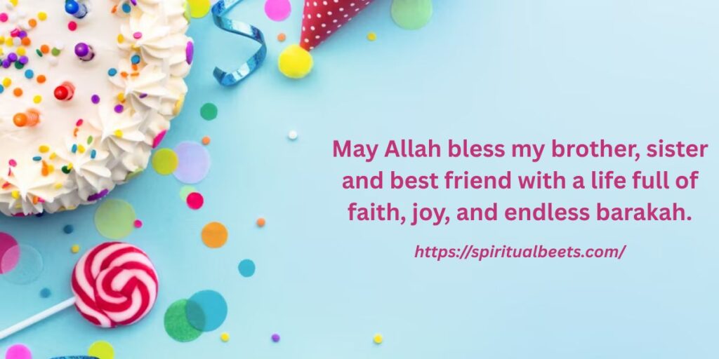 Islamic Birthday Wishes for Brother, Sister & Best Friend